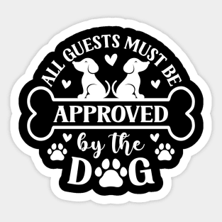 All guests must be approved by the dog Sticker